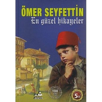 En Güzel Hikayeler - Ömer Seyfettin