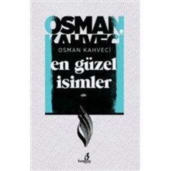 En Güzel Isimler Osman Kahveci