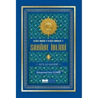 En Güzel Örneğin En Güzel Örnekleri Sahabe Iklimi 1.Cilt; 82 Il 82 Sahabi82 Il 82 Sahabi Muhammed Emin Yıldırım