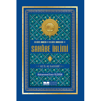 En Güzel Örneğin En Güzel Örnekleri Sahâbe Iklimi 1. Cilt Ciltli Ithal Kağıt;82 Il 82 Sahabi Muhammed Emin Yıldırım