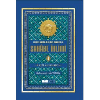 En Güzel Örneğin En Güzel Örnekleri Sahabe Iklimi 3. Cilt Ciltli Ithal Kağıt;82 Il 82 Sahabi Muhammed Emin Yıldırım