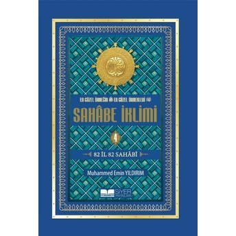 En Güzel Örneğin En Güzel Örnekleri Sahabe Iklimi 4. Cilt Karton Kapak;82 Il 82 Sahabi Muhammed Emin Yıldırım