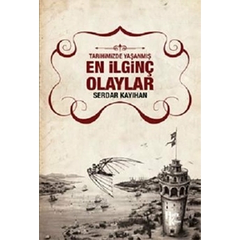 En Ilginç Olaylar