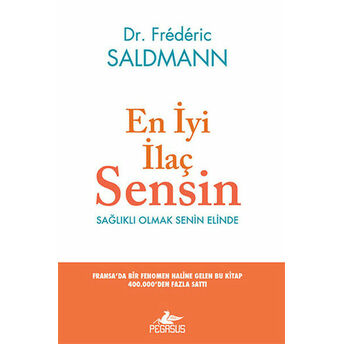 En Iyi Ilaç Sensin Sağlıklı Olmak Senin Elinde Frederic Saldmann