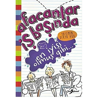 En Iyisi Olmuş Gibi... - Afacanlar Iş Başında Yasemin Derya Aka