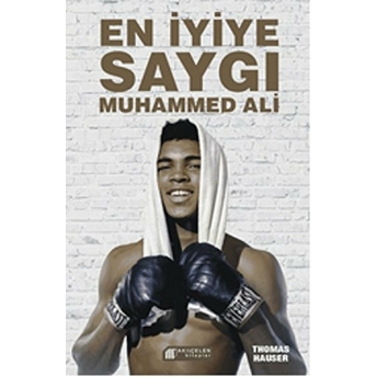 En Iyiye Saygı - Muhammed Ali Thomas Hauser