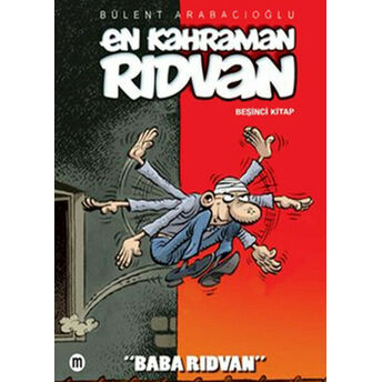 En Kahraman Rıdvan 5 / Baba Rıdvan Bülent Arabacıoğlu