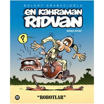 En Kahraman Rıdvan Ikinci Kitap - Robotlar Bülent Arabacıoğlu