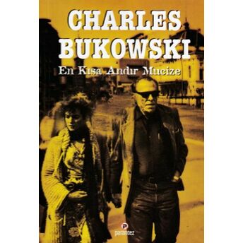 En Kısa Anıdır Mucize Charles Bukowski