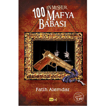 En Meşhur 100 Mafya Babası Fatih Alemdar