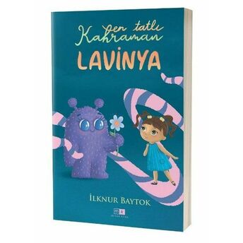 En Tatlı Kahraman Lavinya Ilknur Baytok