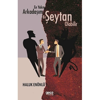 En Yakın Arkadaşım Bir Şeytan Olabilir - Haluk Enönlü