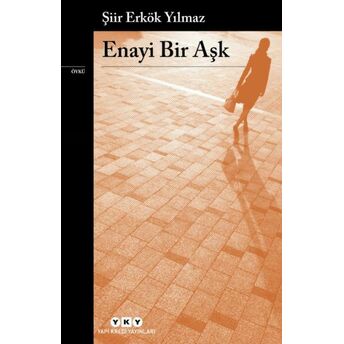 Enayi Bir Aşk Şiir Erkök Yılmaz