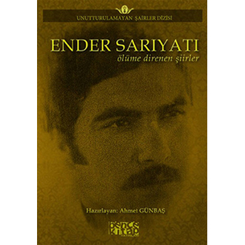 Ender Sarıyatı Ölüme Direnen Şiirler Ender Sarıyat