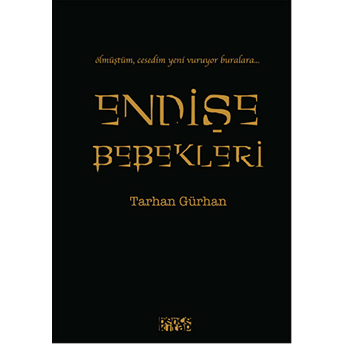 Endişe Bebekleri Tarhan Gürhan