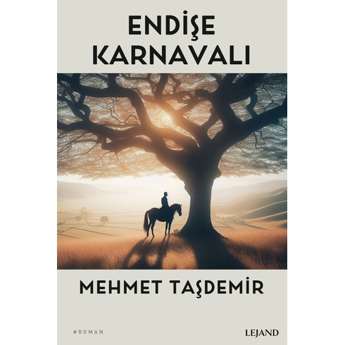 Endişe Karnavalı Mehmet Taşdemir