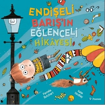 Endişeli Barış’ın Eğlenceli Hikayesi Pamela Butchart, Kate Hindley