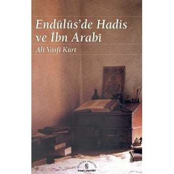 Endülüs’de Hadis Ve Ibn Arabi Ali Vasfi Kurt