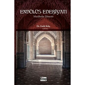 Endülüs Edebiyatı (Murabıtlar Dönemi) Fatih Kılıç