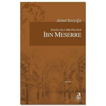 Endülüslü Bir Filozof Ibn Meserre Ahmet Bozyiğit