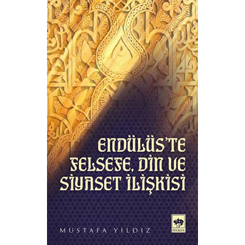 Endülüste Felsefe, Din Ve Siyaset Ilişkisi Mustafa Yıldız