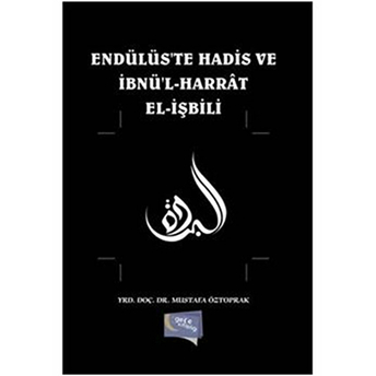 Endülüste Hadis Ve Ibnül Harrat Elişbili-Mustafa Öztoprak