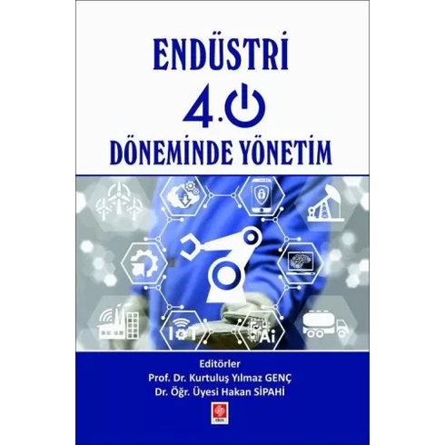 Endüstri 4.0 Döneminde Yönetim Kurtuluş Yılmaz Genç