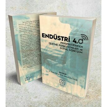 Endüstri 4.0 Perspektifinden Işletme Fonksiyonları Ve Dijital Dönüşüm Nahit Yılmaz, Mehmet Nuri Salur