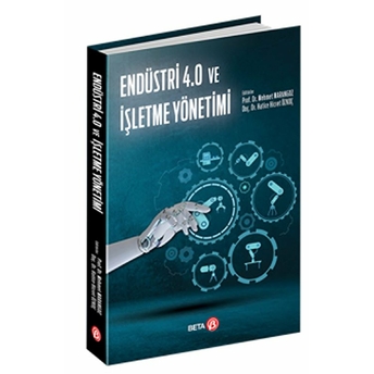 Endüstri 4.0 Ve Işletme Yönetimi Mehmet Marangoz, Hatice Hicret Özkoç