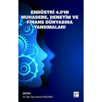 Endüstri 4.0'In Muhasebe Denetim Ve Finans Dünyasına Yansımaları