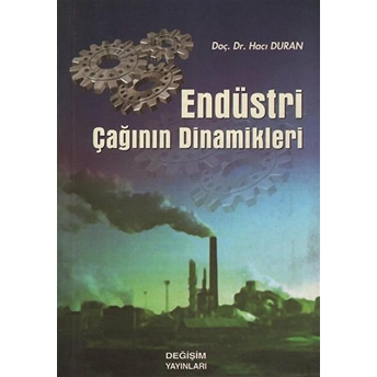 Endüstri Çağının Dinamikleri-Hacı Duran