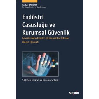 Endüstri Casusluğu Ve Kurumsal Güvenlik Tayfun Özdikmen