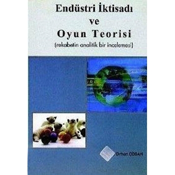 Endüstri Iktisadı Ve Oyun Teorisi