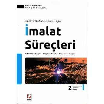 Endüstri Mühendisleri Için Imalat Süreçleri Doğan Erol-Berna Ulutaş