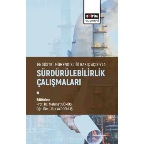 Endüstri Mühendisliği Bakış Açısıyla Sürdürülebilirlik Çalışmaları - Mehmet Gümüş