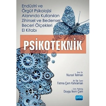 Endüstri Ve Örgüt Psikolojisi Alanında Kullanılan Zihinsel Ve Bedensel Beceri Ölçekleri El Kitabı - Psikoteknik - Nursel Telman