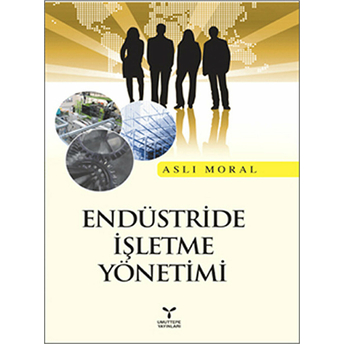 Endüstride Işletme Yönetimi-Aslı Moral