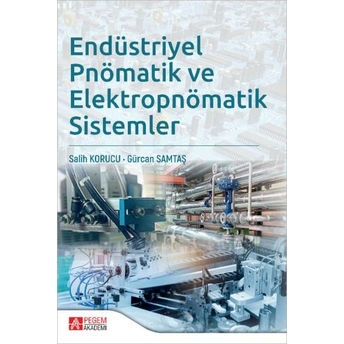 Endüstriyel Pnömatik Ve Elektropnömatik Sistemler Salih Korucu