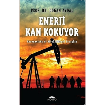 Enerji Kan Kokuyor Koronavirüs Ve Biyokimyasal Savaşlar Doğan Aydal