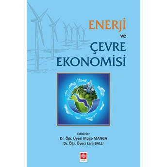 Enerji Ve Çevre Ekonomisi - Müge Manga