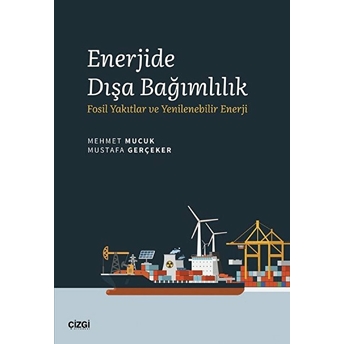 Enerjide Dışa Bağımlılık Mehmet Mucuk