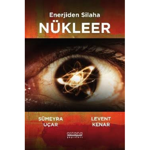 Enerjiden Silaha Nükleer Sümeyra Uçar