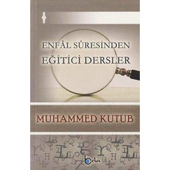 Enfal Suresinden Eğitici Dersler Muhammed Kutub