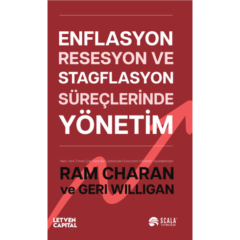 Enflasyon, Resesyon Ve Stagflasyon Süreçlerinde Yönetim Ram Charan