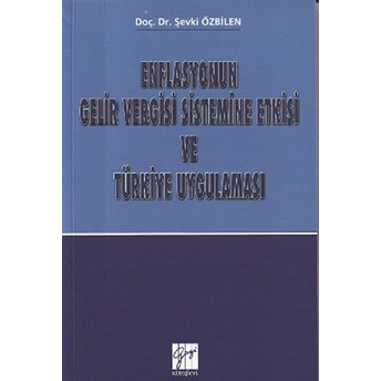 Enflasyonun Gelir Vergisi Sistemine Etkisi Ve Türkiye Uygulaması-Şevki Özbilen