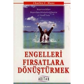 Engelleri Fırsatlara Dönüştürmek Charles C. Manz