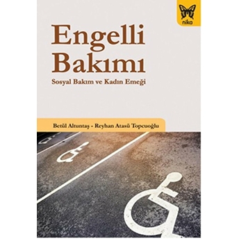 Engelli Bakımı Sosyal Bakım Ve Kadın Emeği Betül Altuntaş