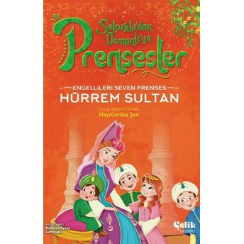 Engellileri Seven Prenses Hürrem Sultan Hayrünnisa Şen