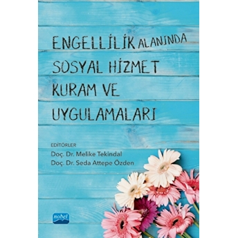 Engellilik Alanında Sosyal Hizmet Kuram Ve Uygulamaları - Melike Tekindal