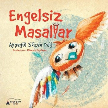 Engelsiz Masallar Ayşegül Sözen Dağ